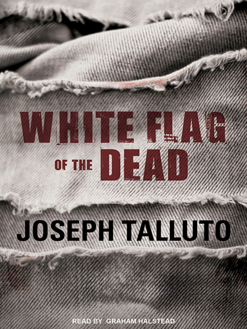 Title details for White Flag of the Dead by Joseph Talluto - Available